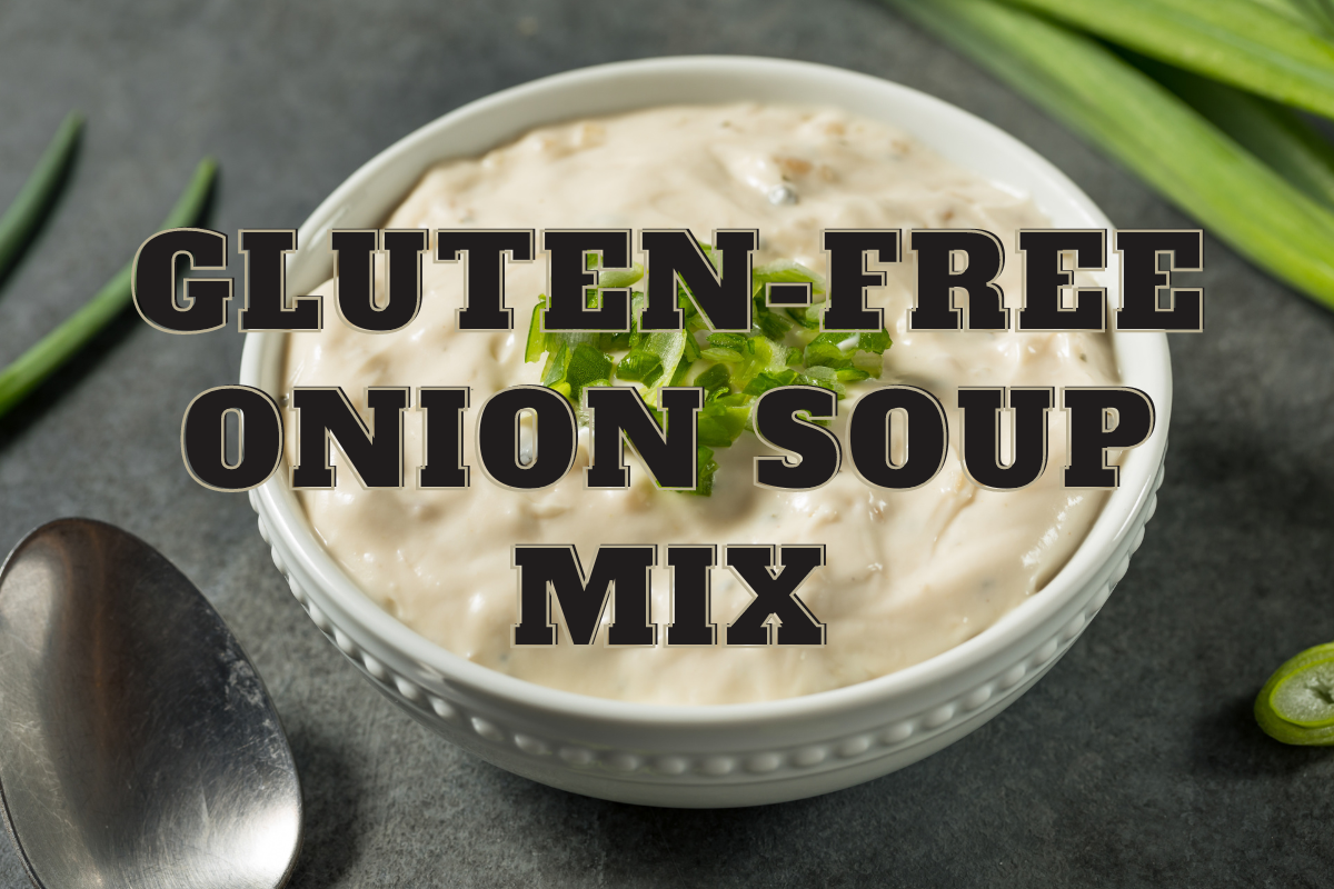 5 Best GlutenFree Onion Soup Mix Brands (2023)