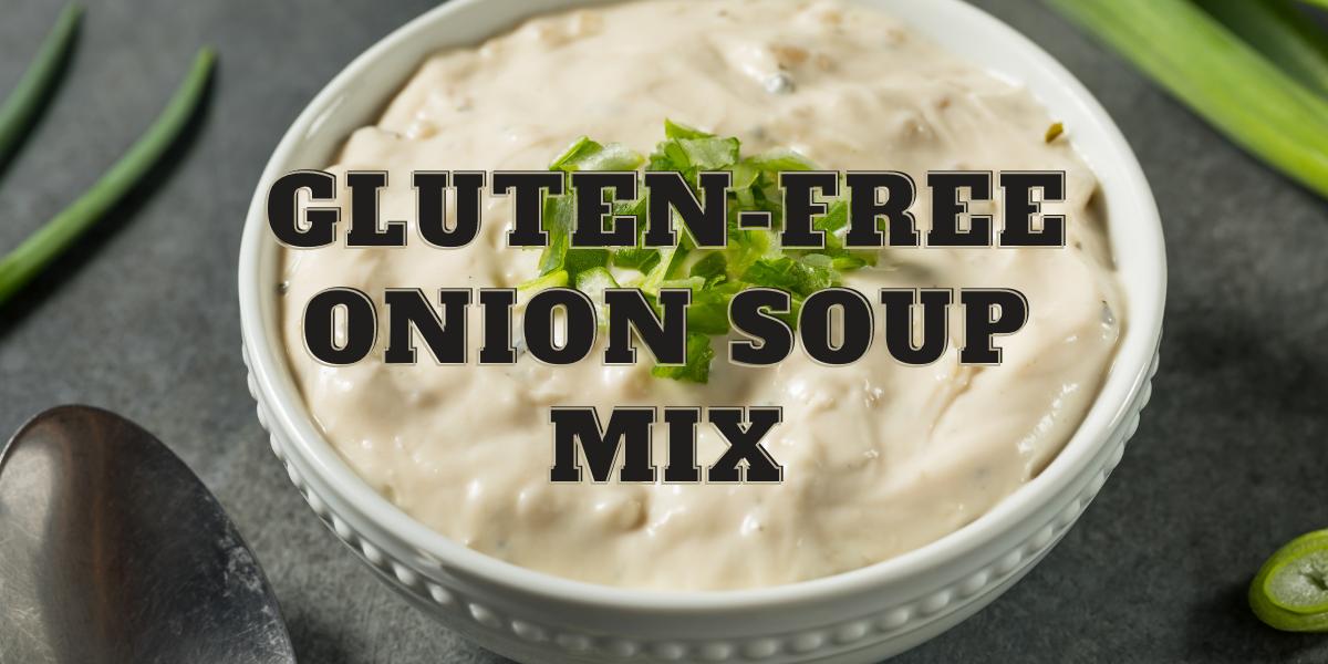 http://glutenfreegrubbin.com/wp-content/uploads/2023/11/Onion-Soup-Mix-Featured.jpg