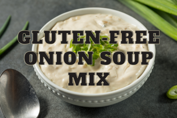 5-best-gluten-free-onion-soup-mix-brands-2023